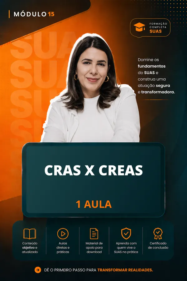 Módulo 13 — CRAS x CREAS. 1 aula.